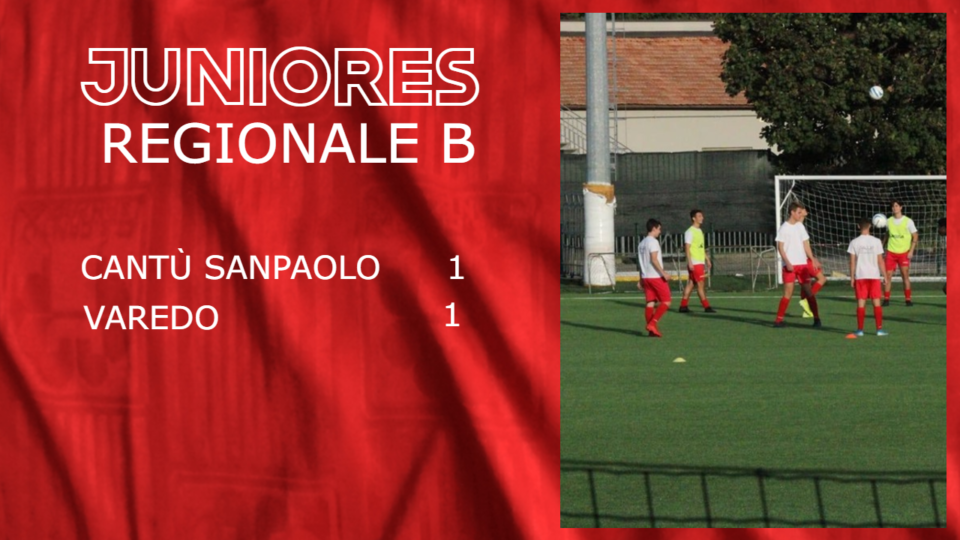 Juniores Reg. B: Cantù Sanpaolo vs Varedo 1 – 1