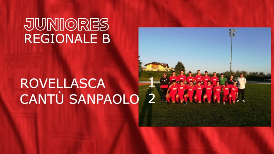 Juniores Reg. B: Rovellasca vs Cantù Sanpaolo 1 – 2